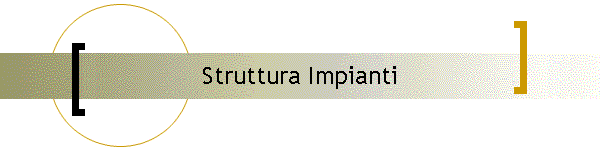 Struttura Impianti